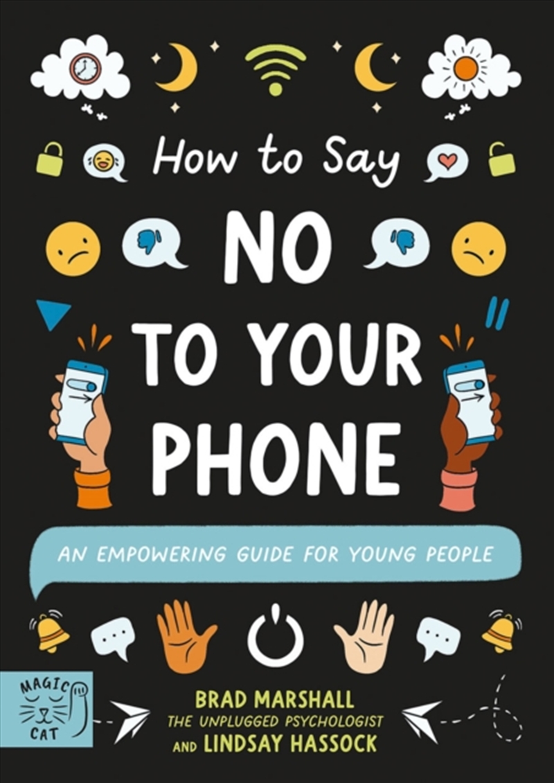 How To Say No To Your Phone : An Empowering Guide For Young People/Product Detail/Childrens