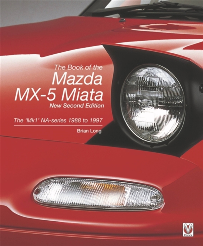 The Book Of The Mazda Mx-5 Miata – New Second Edition : The ‘Mk1’ Na-Series 1988 To 1997/Product Detail/Transportation