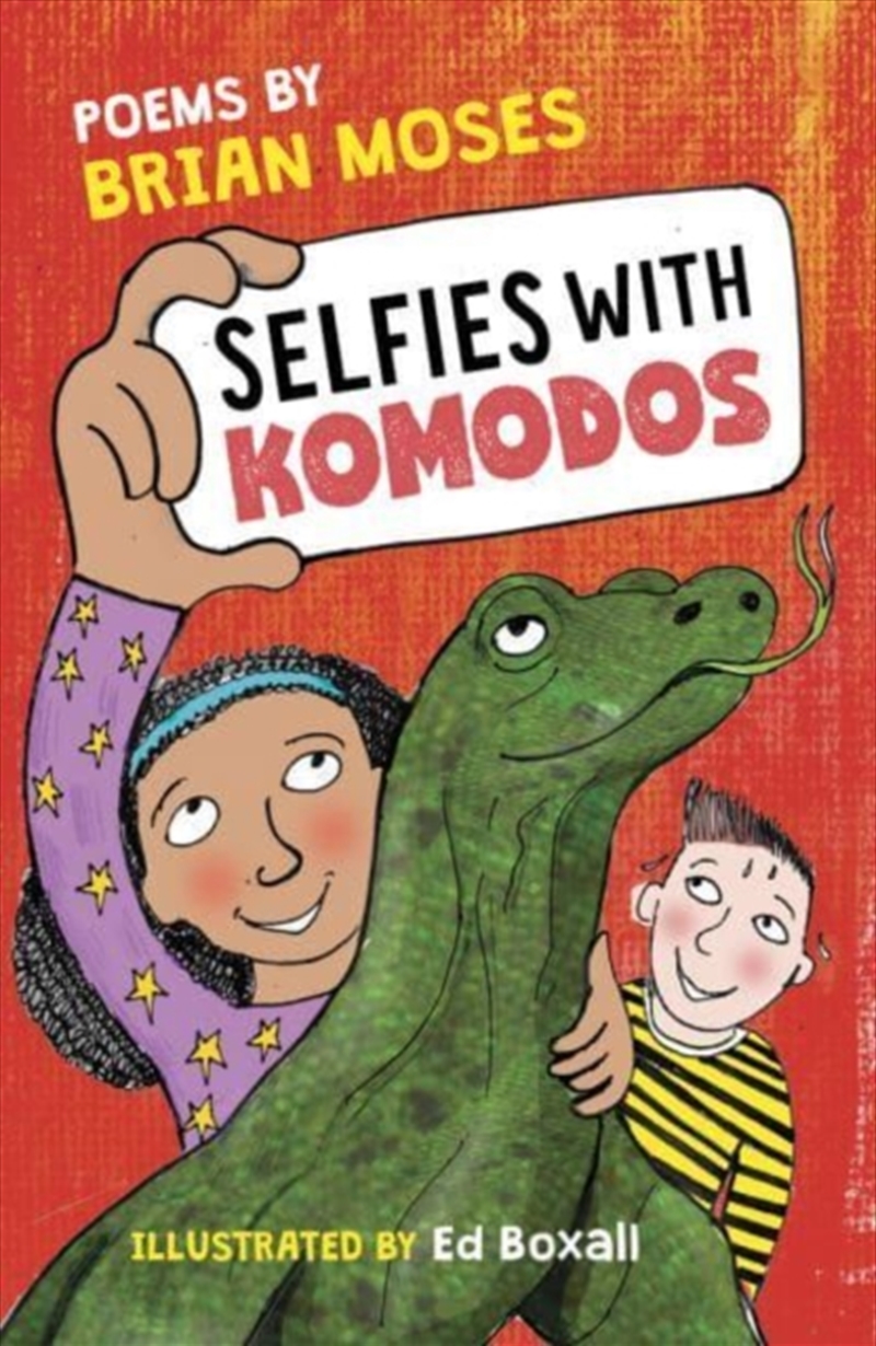 Selfies With Komodos : Poems By/Product Detail/Early Childhood Fiction Books