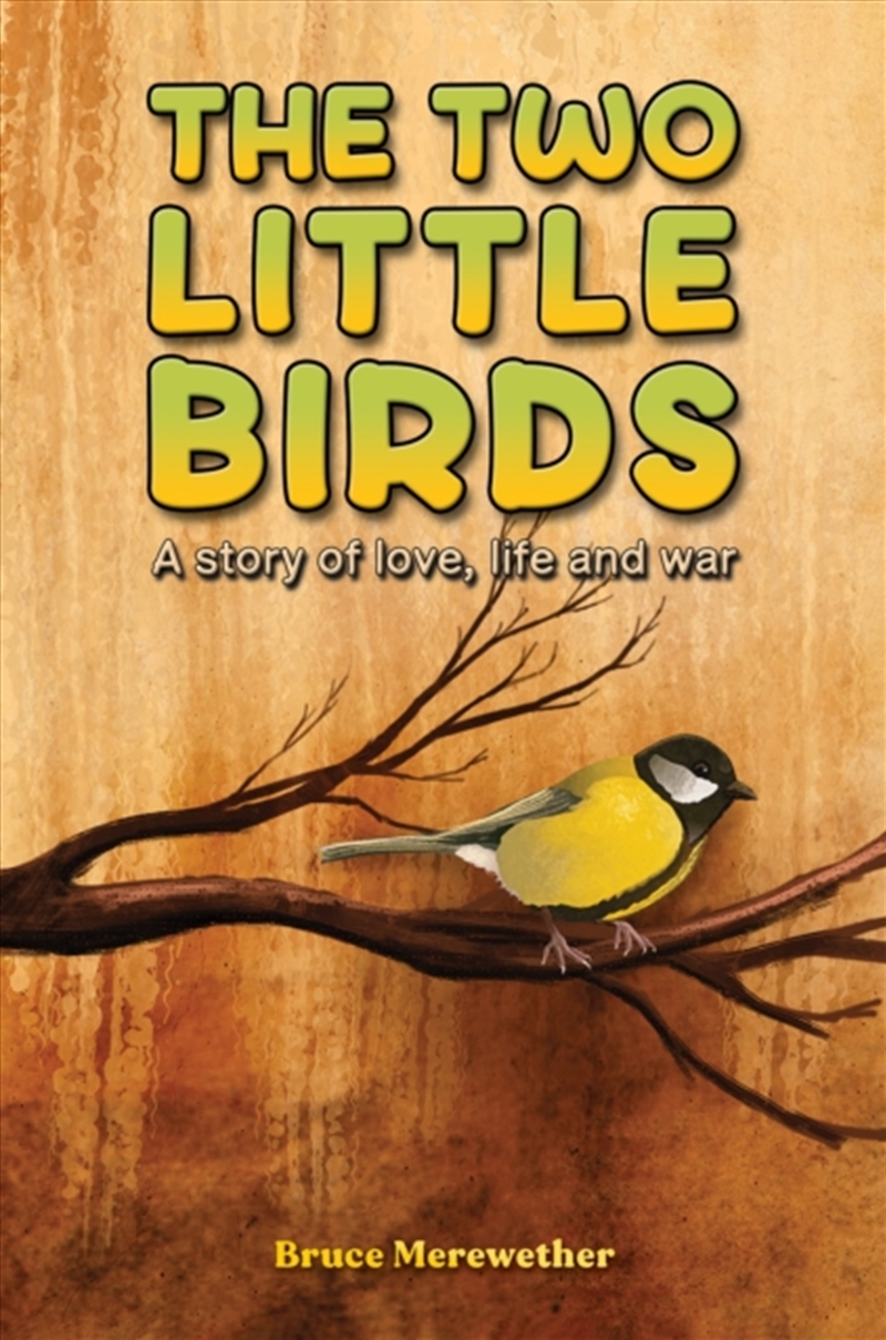 The Two Little Birds : A Story Of Love, Life And War/Product Detail/Historical Fiction