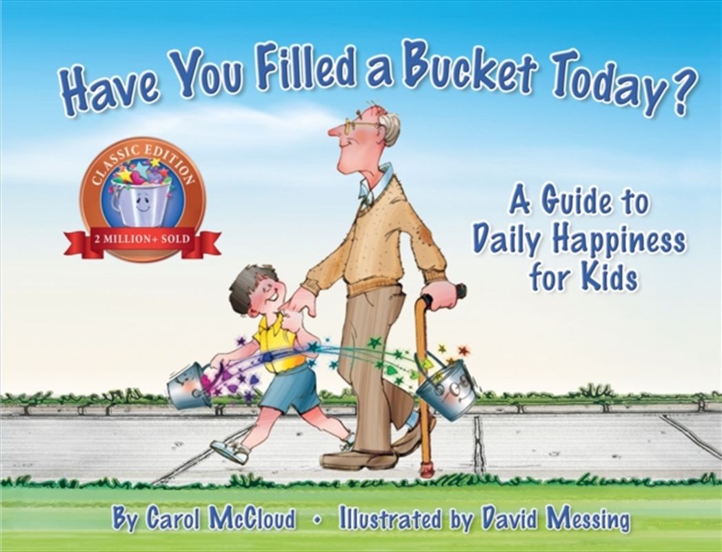 Have You Filled A Bucket Today? : A Guide To Daily Happiness For Kids: 10th Anniversary Edition/Product Detail/Early Childhood Fiction Books