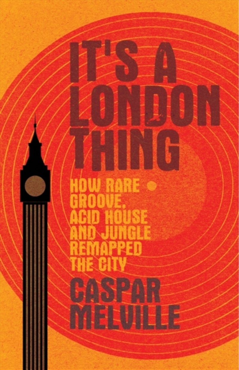 It's A London Thing : How Rare Groove, Acid House And Jungle Remapped The City/Product Detail/Arts & Entertainment