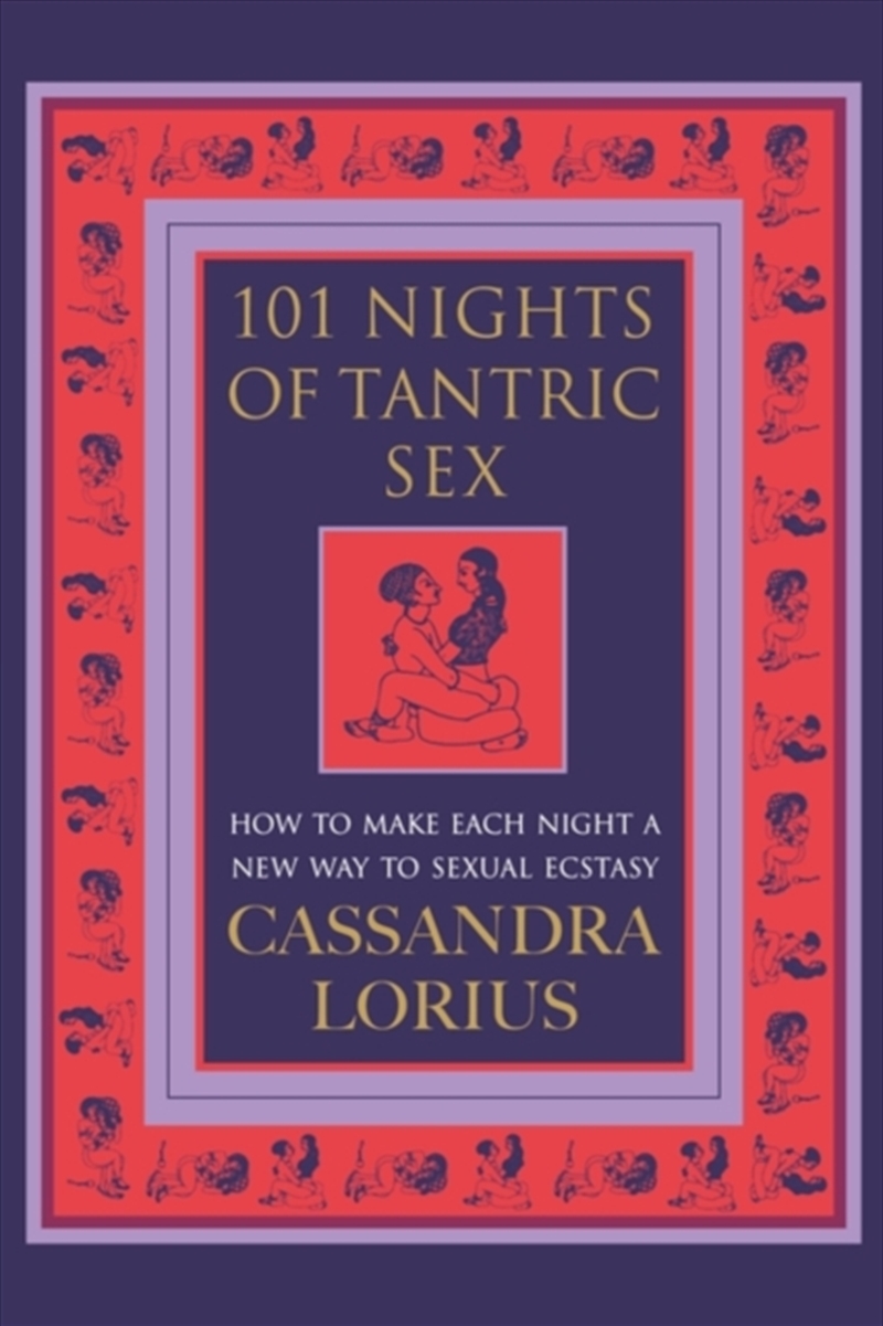 Cassandra Lorius 101 Nights Of Tantric Sex How To Make Each Night A Cassandra Lorius 101 Nights Of Tantric Sex How To Make Each Night A