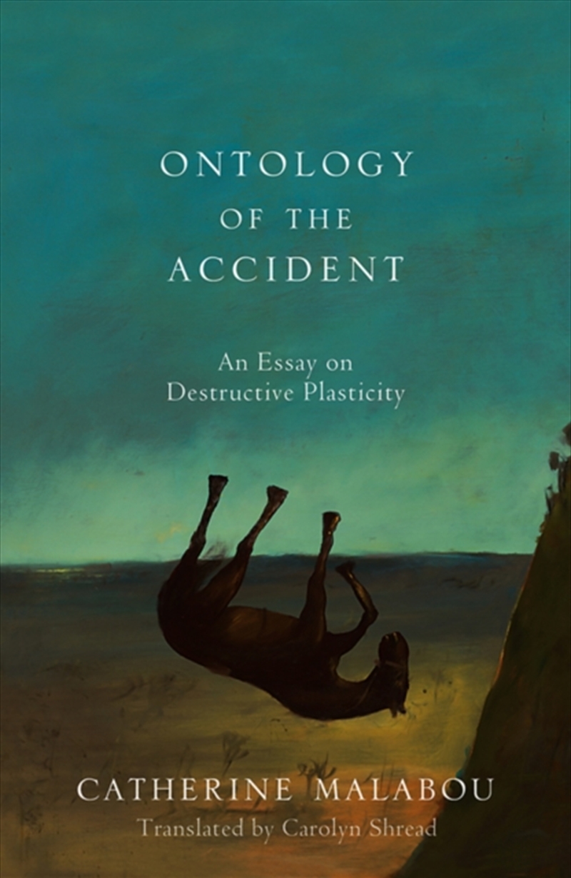 The Ontology Of The Accident : An Essay On Destructive Plasticity/Product Detail/Reading