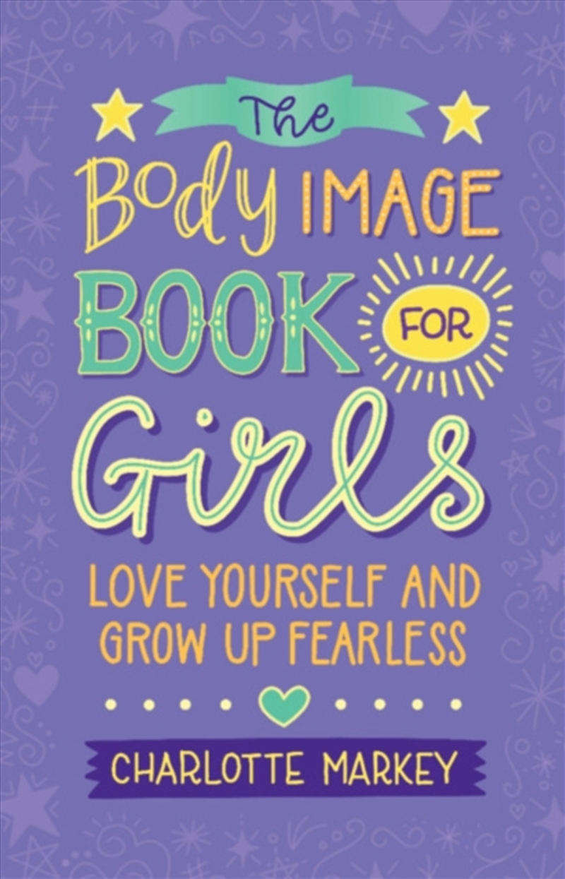 The Body Image Book For Girls : Love Yourself And Grow Up Fearless/Product Detail/Young Adult Fiction