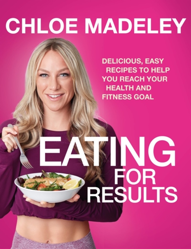 Eating For Results : Delicious, Easy Recipes To Help You Reach Your Health And Fitness Goal/Product Detail/Recipes, Food & Drink