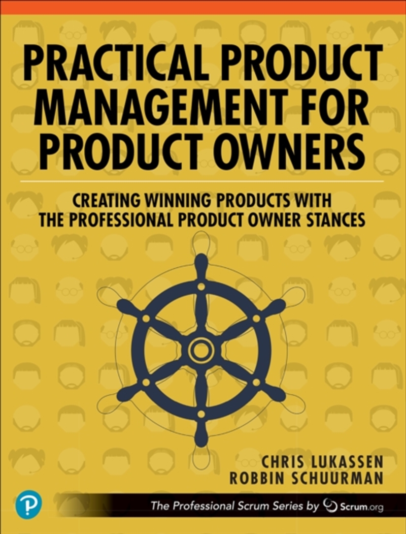 Practical Product Management For Product Owners : Creating Winning Products With The Professional Pr/Product Detail/Business Leadership & Management