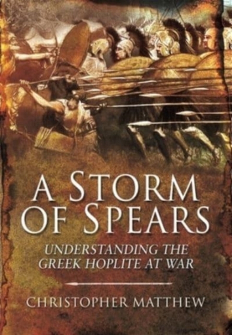 A Storm Of Spears : Understanding The Greek Hoplite At War/Product Detail/History