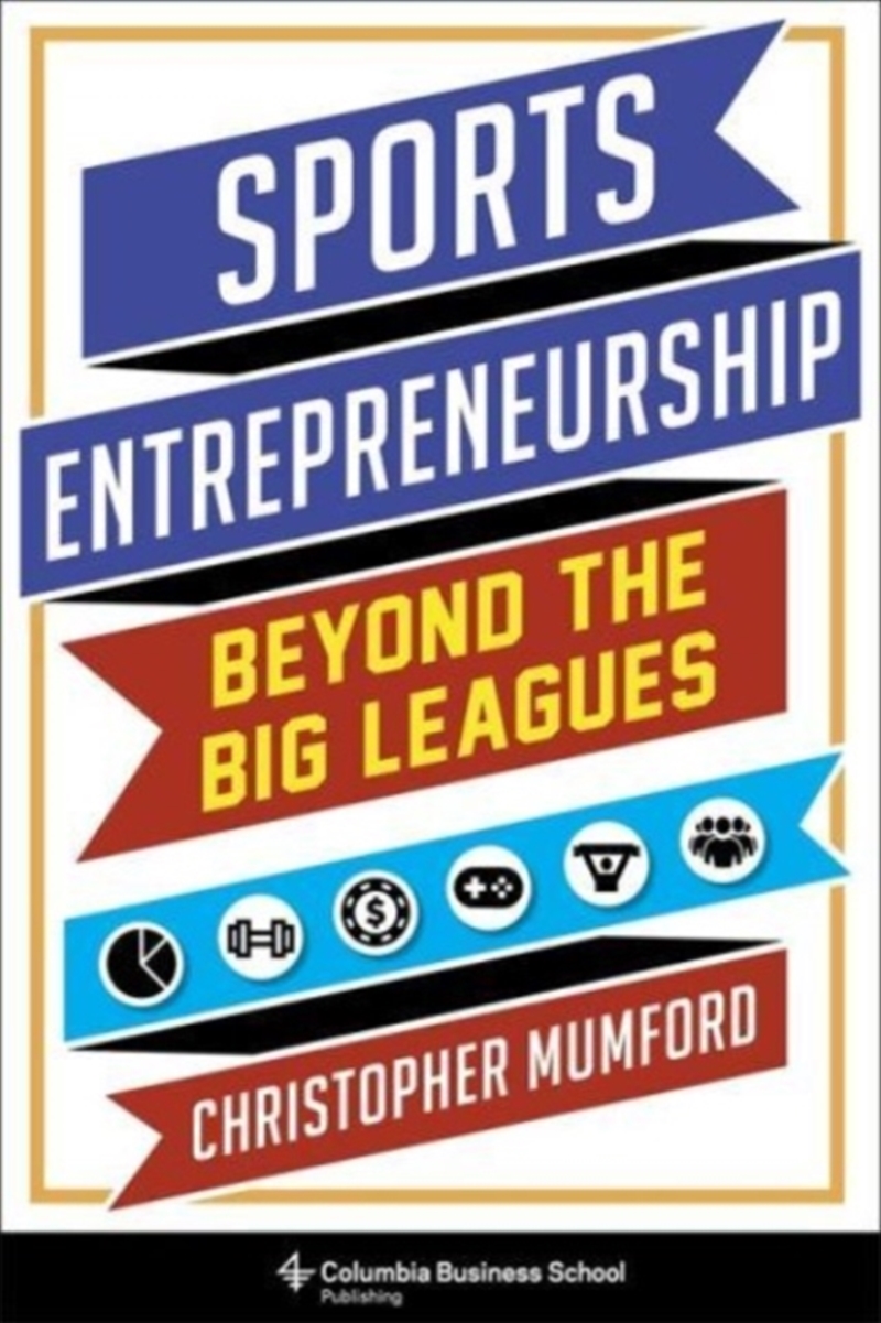 Sports Entrepreneurship : Beyond The Big Leagues/Product Detail/Business Leadership & Management