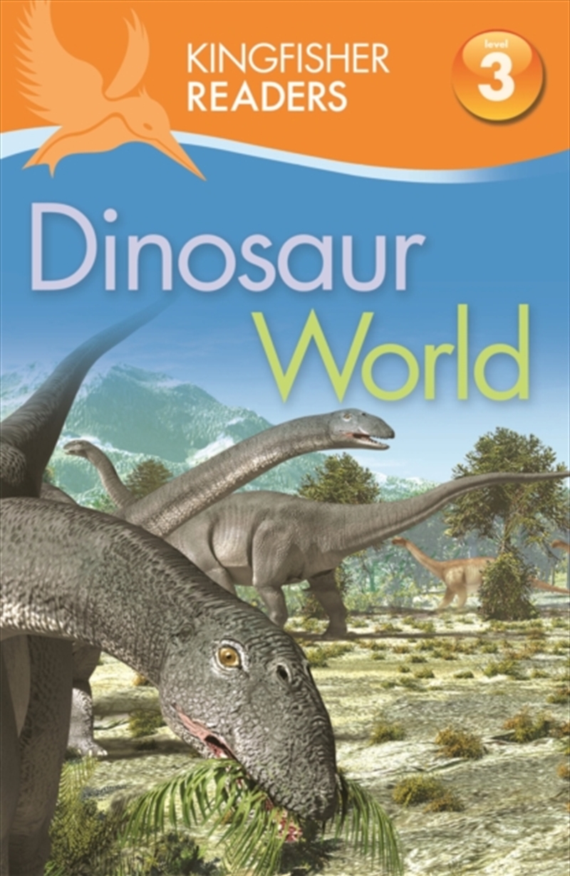 Kingfisher Readers: Dinosaur World (Level 3: Reading Alone With Some Help)/Product Detail/Children
