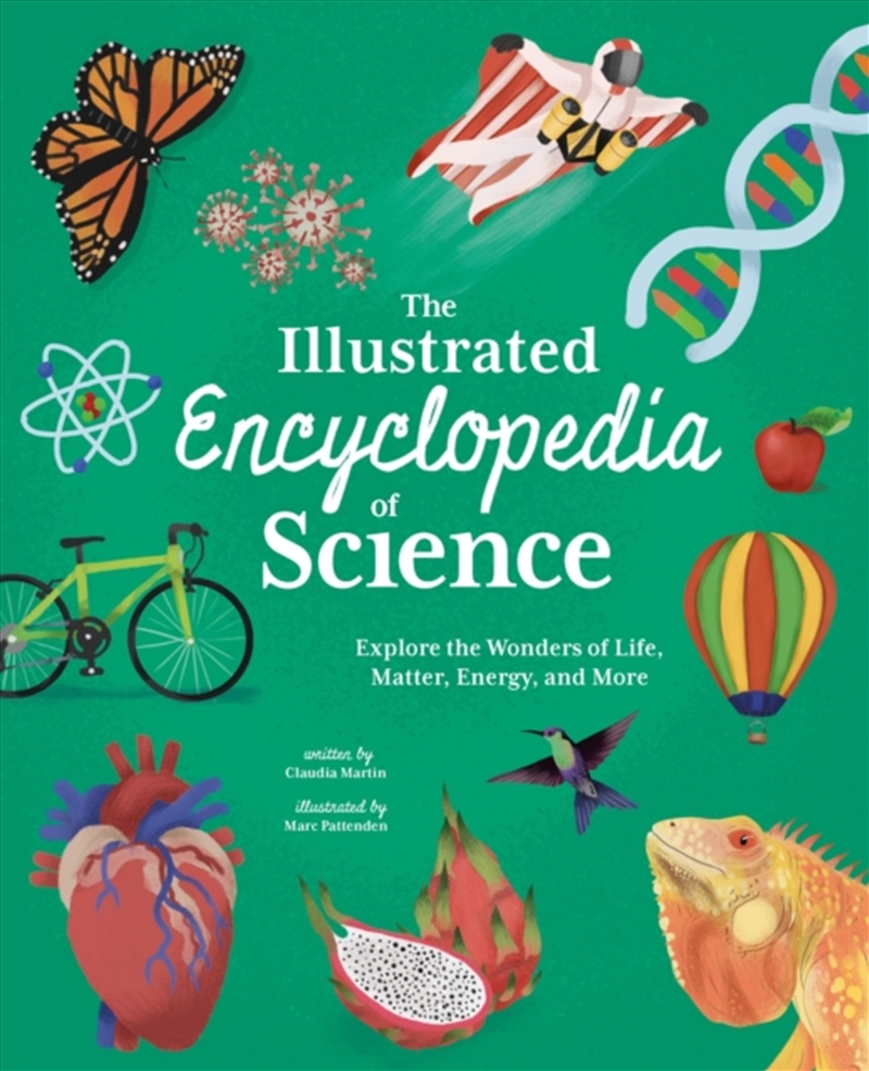 The Illustrated Encyclopedia Of Science : Explore The Wonders Of Life, Matter, Energy, And More/Product Detail/Children