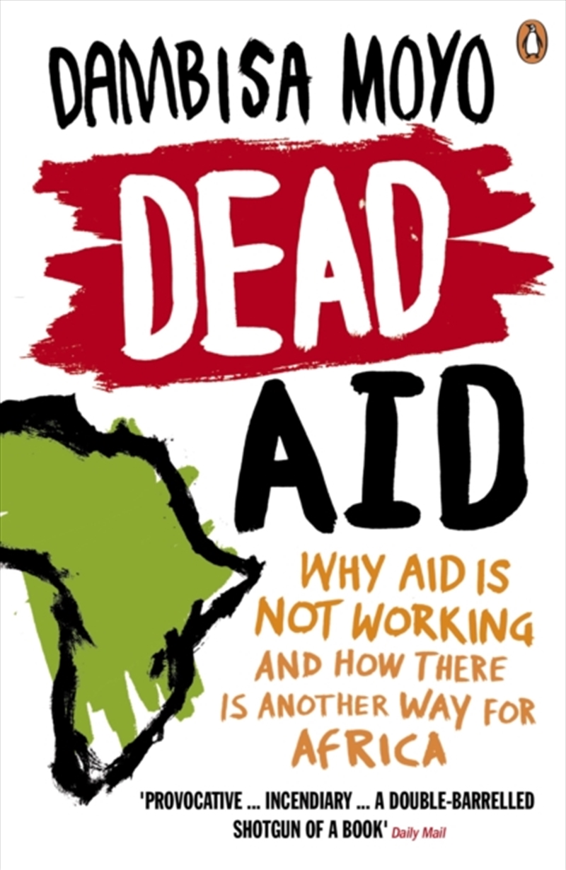 Dead Aid : Why Aid Is Not Working And How There Is Another Way For Africa/Product Detail/Politics & Government
