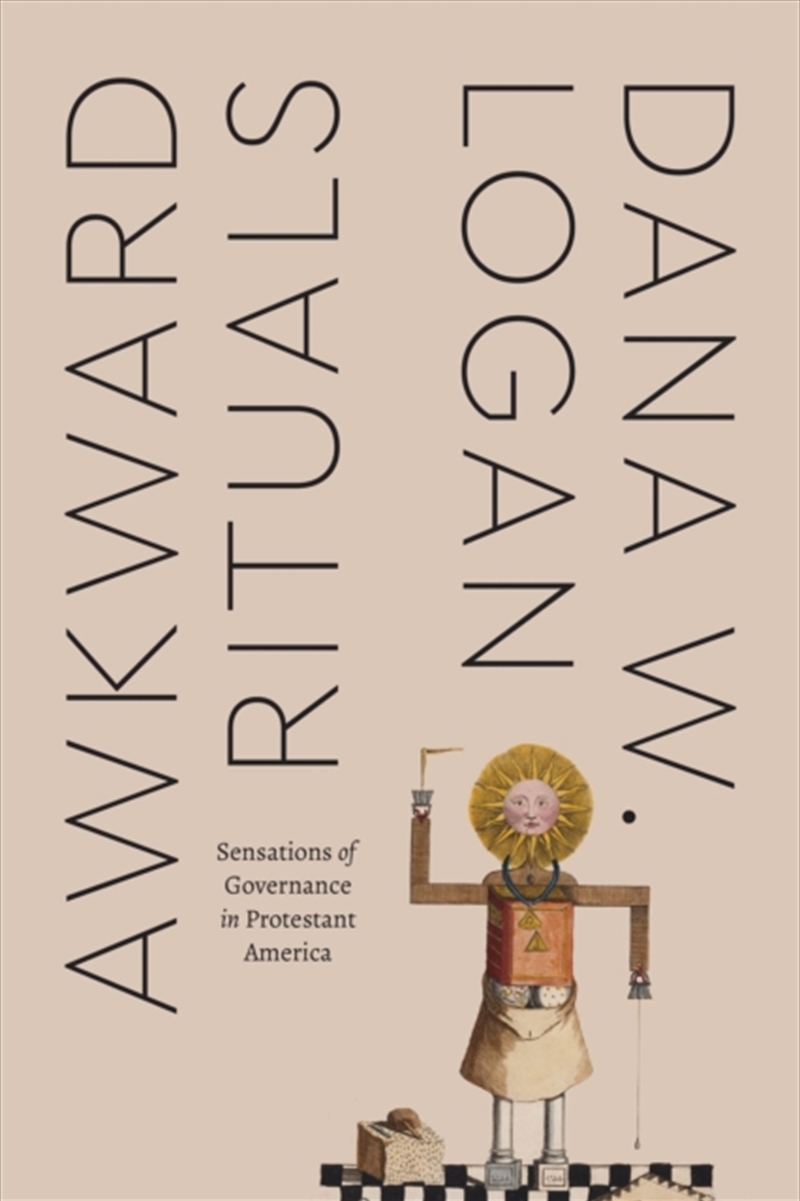Awkward Rituals : Sensations Of Governance In Protestant America/Product Detail/Religion & Beliefs