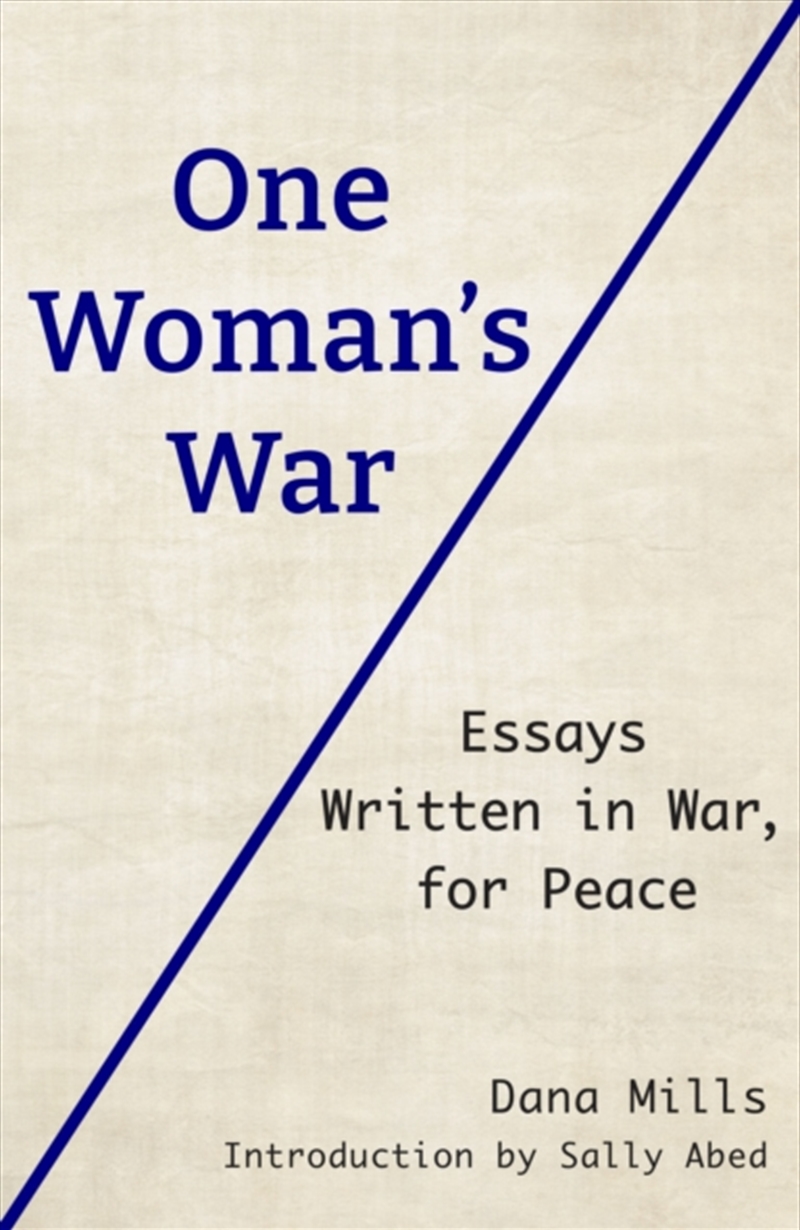 One Woman's War : Essays Written In War, For Peace/Product Detail/Politics & Government