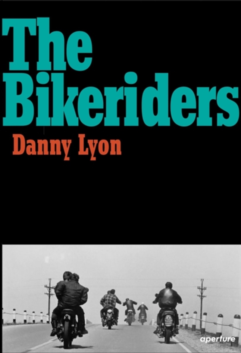 Danny Lyon : The Bikeriders/Product Detail/Photography