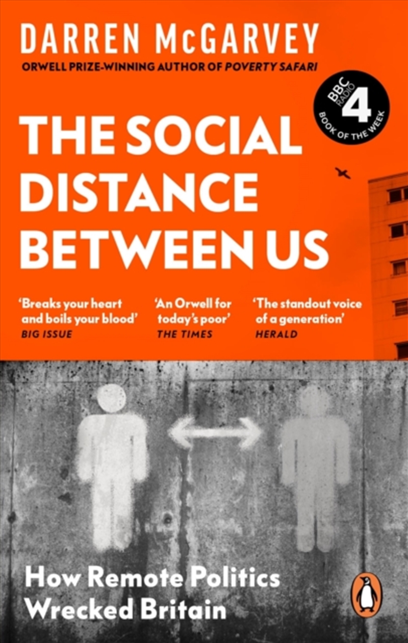 The Social Distance Between Us : How Remote Politics Wrecked Britain/Product Detail/Politics & Government