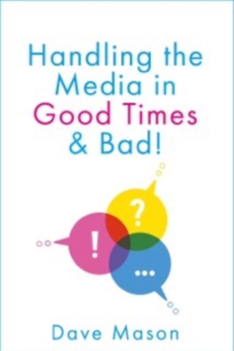 Handling The Media : In Good Times And Bad/Product Detail/Business Leadership & Management