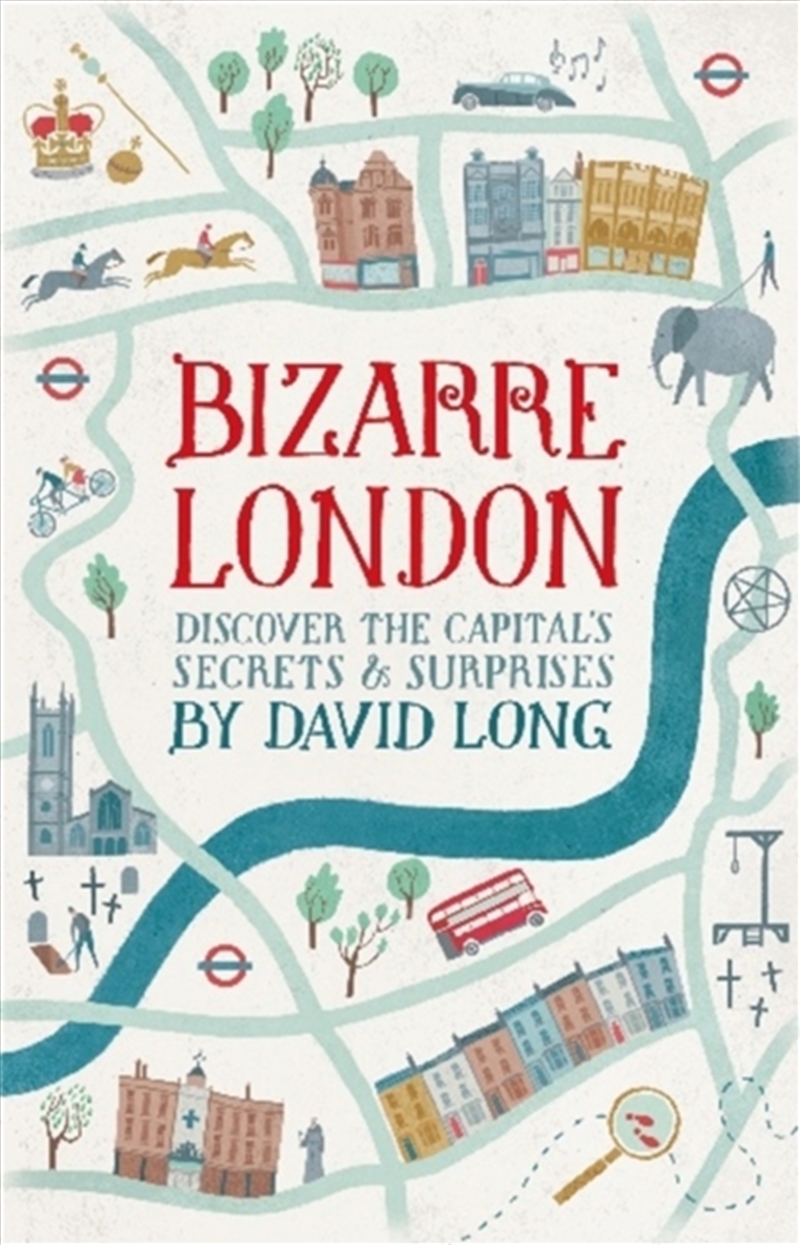 Bizarre London : Discover The Capital's Secrets & Surprises/Product Detail/Travel & Holidays