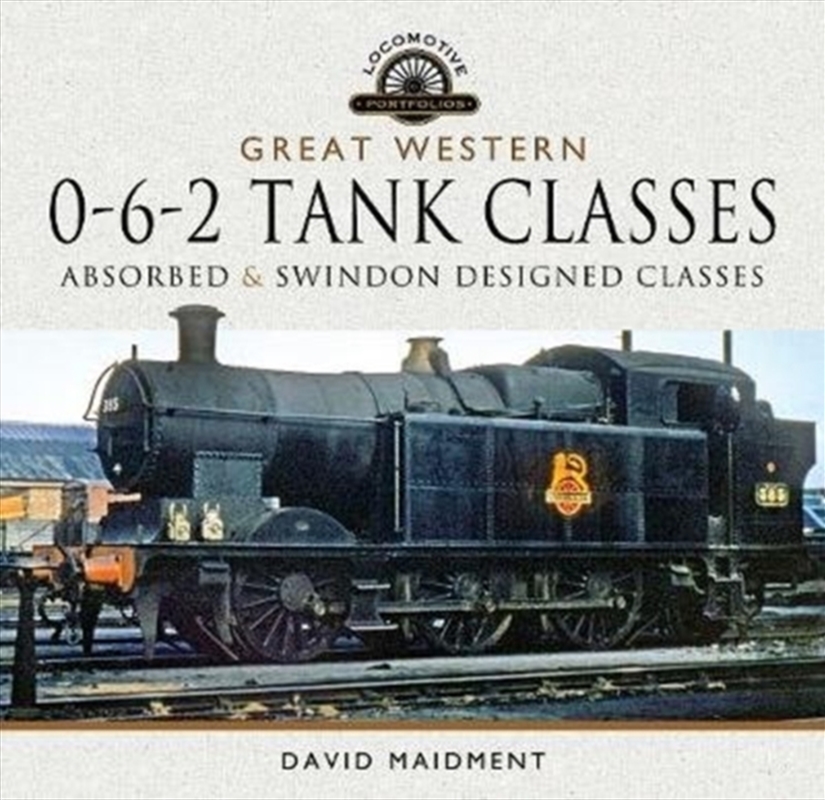 Great Western, 0-6-2 Tank Classes : Absorbed And Swindon Designed Classes/Product Detail/Transportation