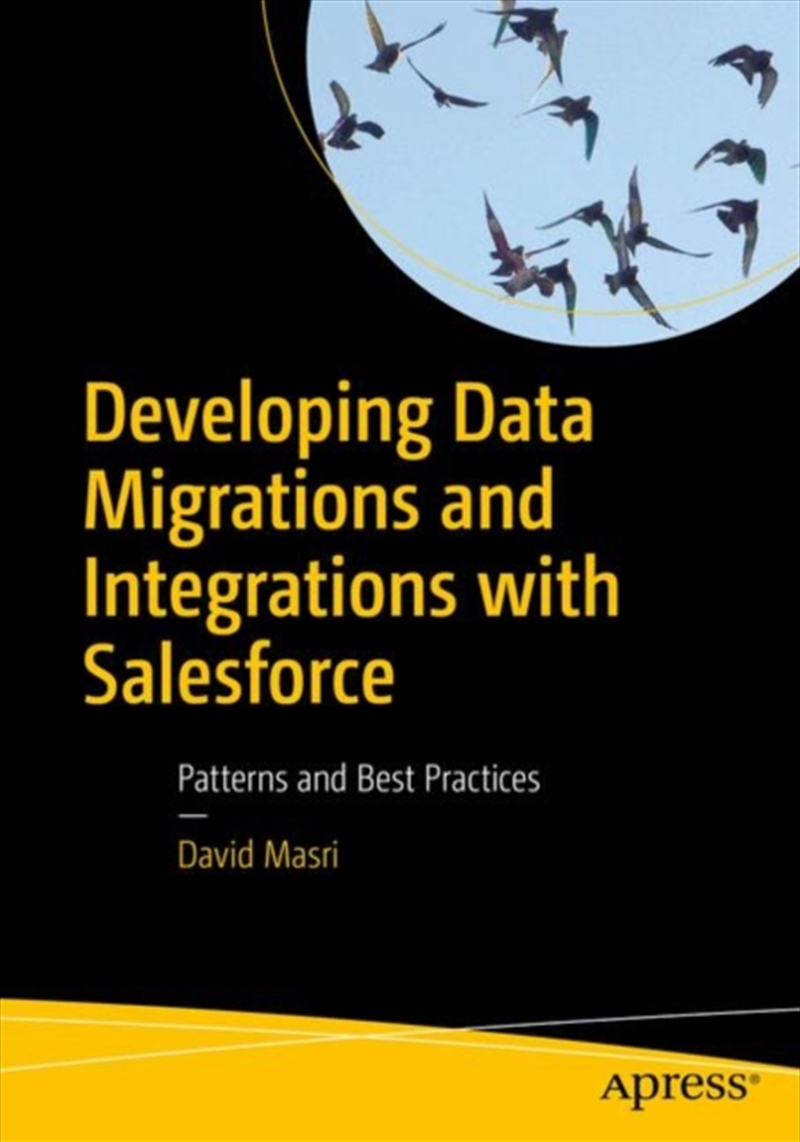 Developing Data Migrations And Integrations With Salesforce : Patterns And Best Practices/Product Detail/Business Leadership & Management