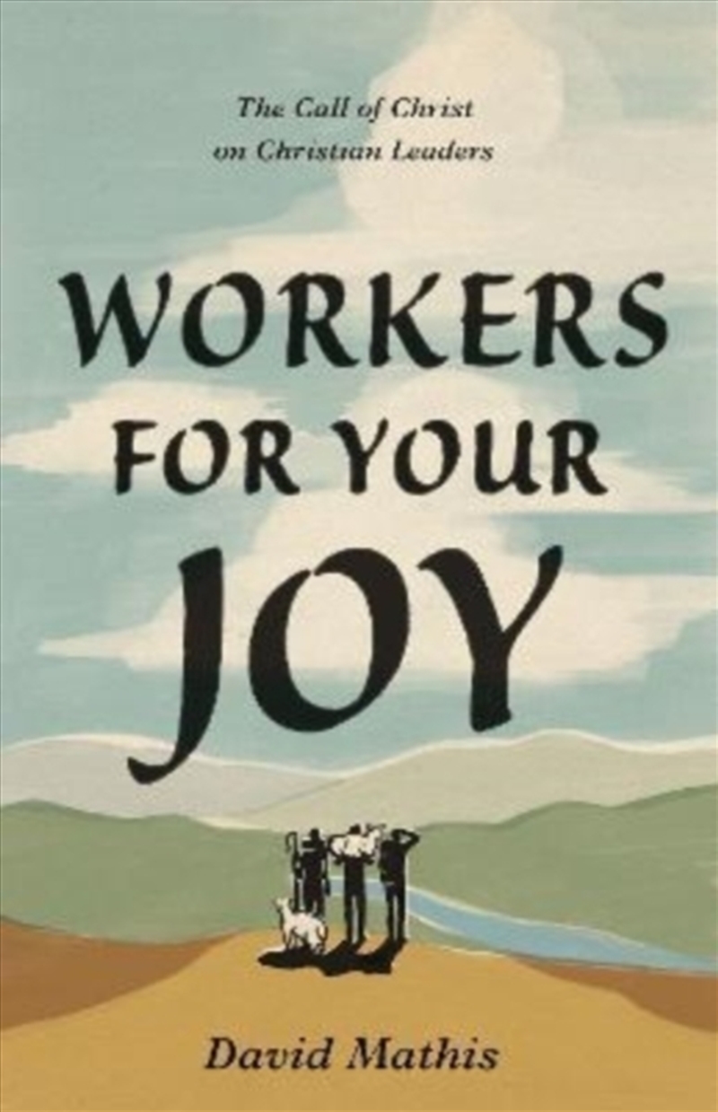 Workers For Your Joy : The Call Of Christ On Christian Leaders/Product Detail/Religion & Beliefs