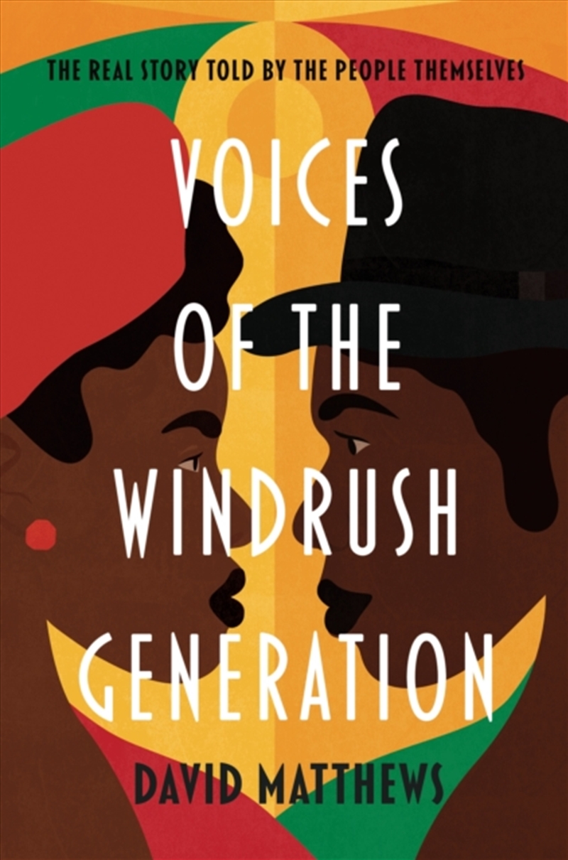 Voices Of The Windrush Generation : The Real Story Told By The People Themselves/Product Detail/History
