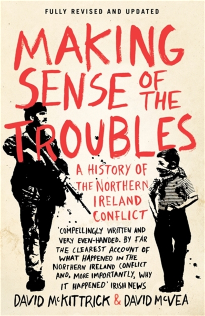 Making Sense Of The Troubles : A History Of The Northern Ireland Conflict/Product Detail/History