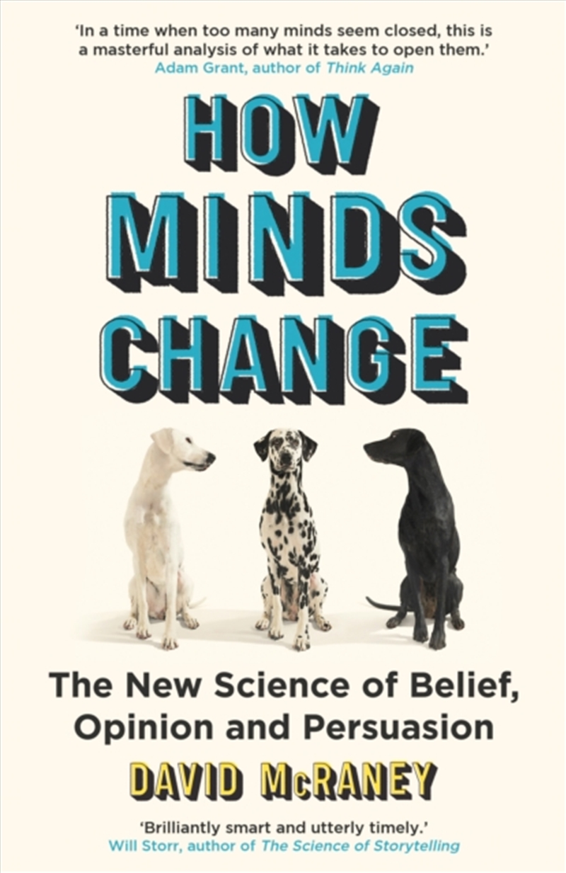 How Minds Change : The New Science Of Belief, Opinion And Persuasion/Product Detail/Psychology