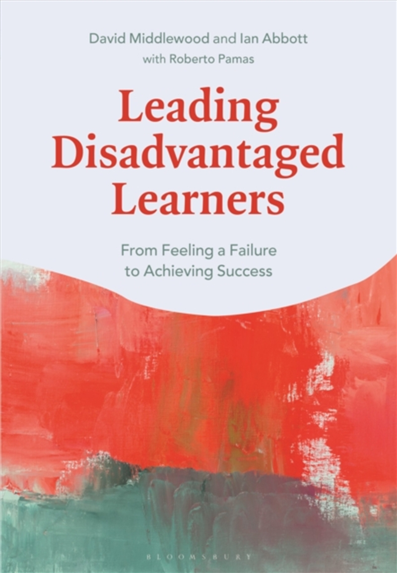 Leading Disadvantaged Learners : From Feeling A Failure To Achieving Success/Product Detail/Teaching