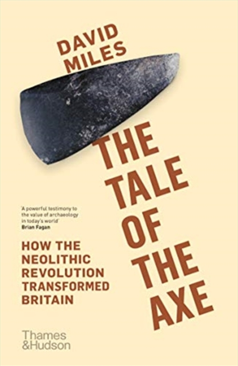 The Tale Of The Axe : How The Neolithic Revolution Transformed Britain/Product Detail/History