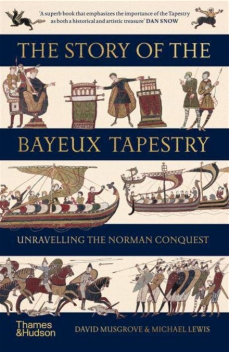 The Story Of The Bayeux Tapestry : Unravelling The Norman Conquest/Product Detail/History