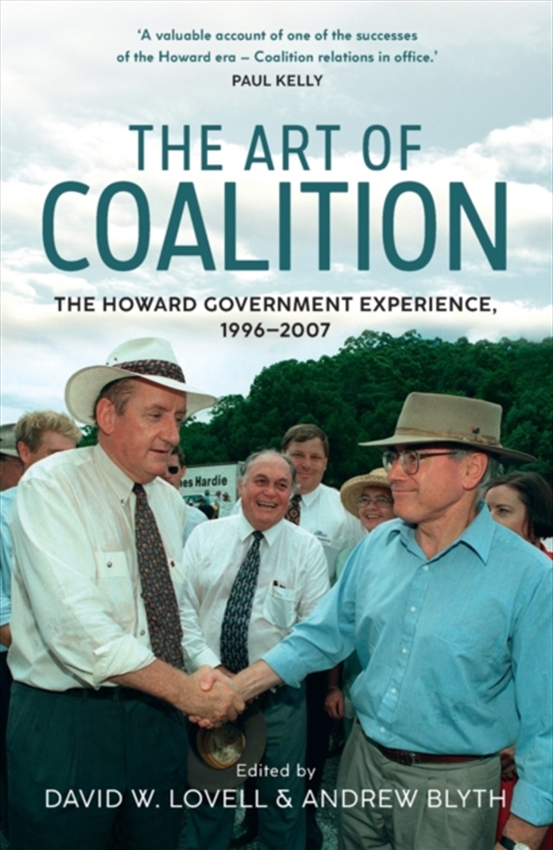 The Art Of Coalition : The Howard Government Experience, 1996-2007/Product Detail/Politics & Government