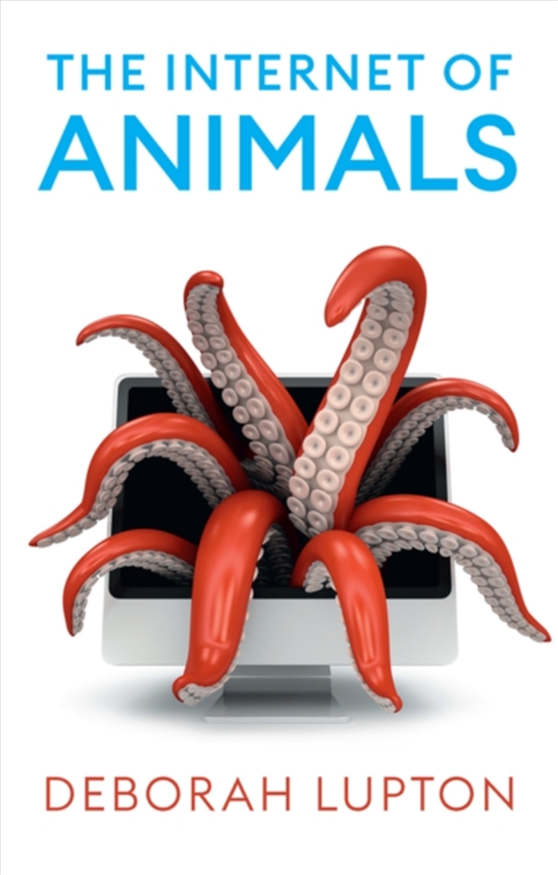 The Internet Of Animals : Human-Animal Relationships In The Digital Age/Product Detail/Society & Culture