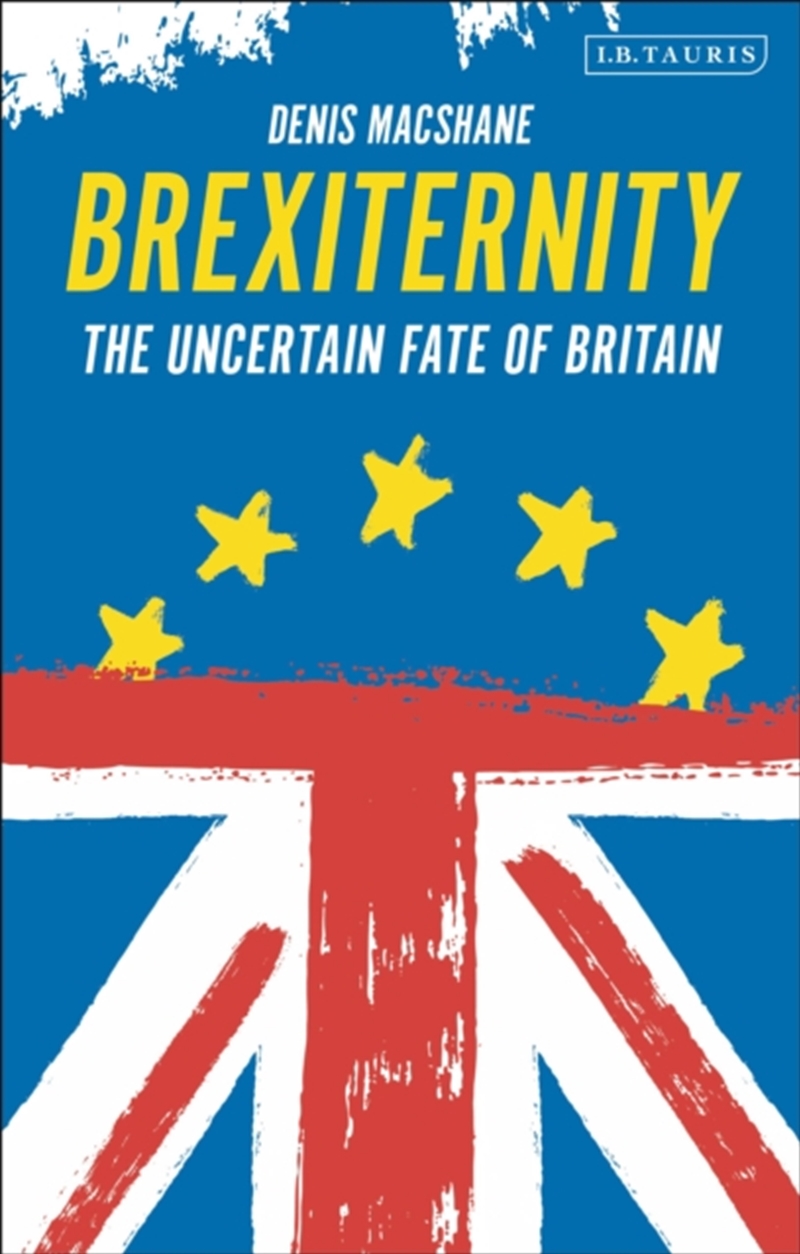 Brexiternity : The Uncertain Fate Of Britain/Product Detail/Politics & Government