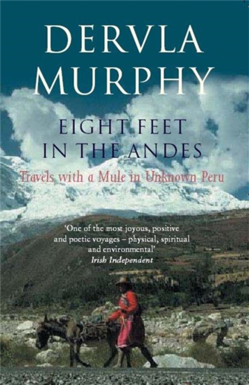 Eight Feet In The Andes : Travels With A Mule In Unknown Peru/Product Detail/Travel Writing