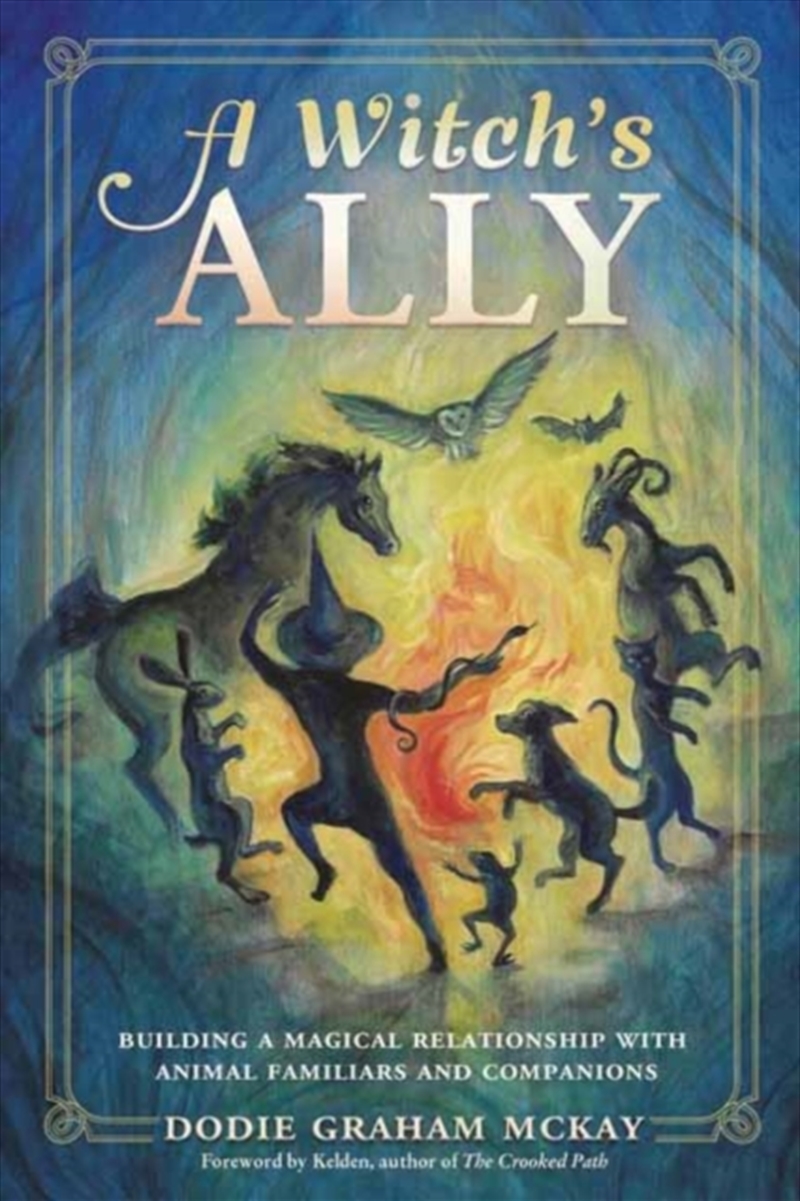 A Witch's Ally : Building A Magical Relationship With Animal Familiars & Companions/Product Detail/Religion & Beliefs