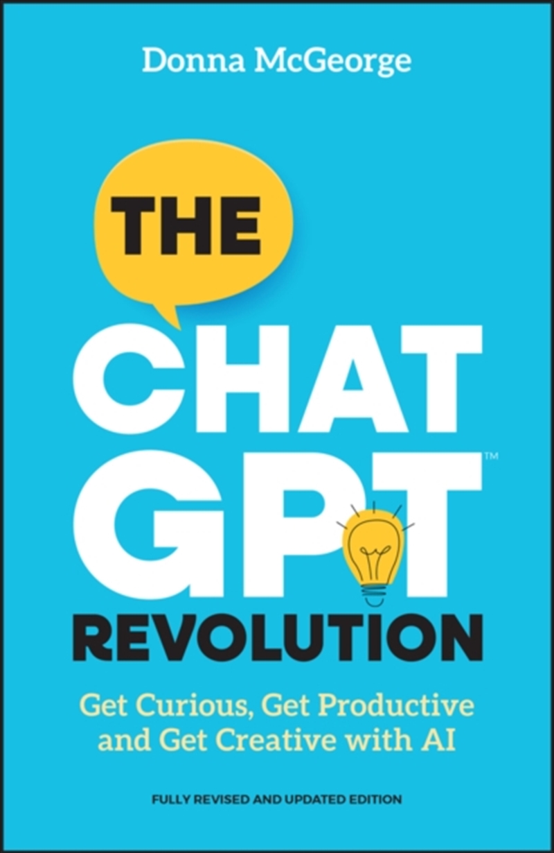 The Chatgpt Revolution : Get Curious, Get Productive And Get Creative With Ai/Product Detail/Self Help & Personal Development