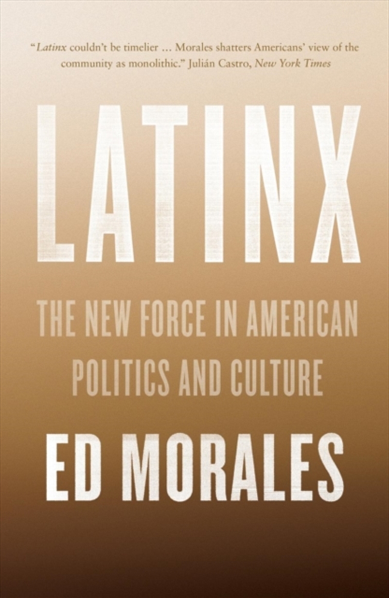 Latinx : The New Force In American Politics And Culture/Product Detail/Society & Culture