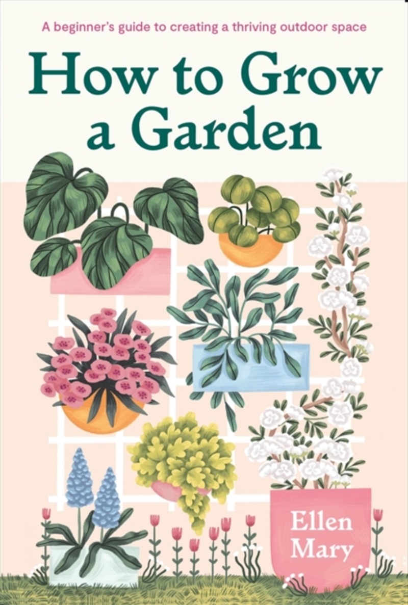 How To Grow A Garden : A Beginner's Guide To Creating A Thriving Outdoor Space/Product Detail/Gardening