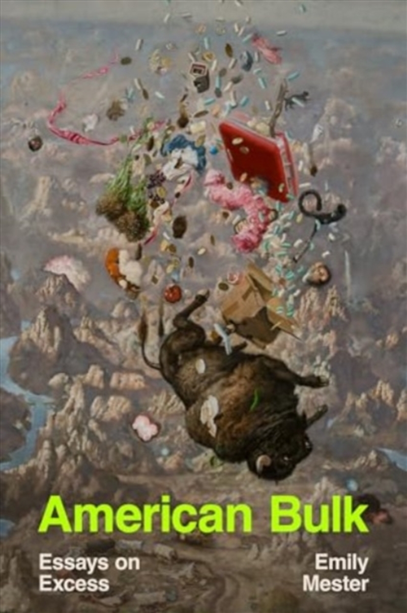 American Bulk : Essays On Excess/Product Detail/Literature & Poetry