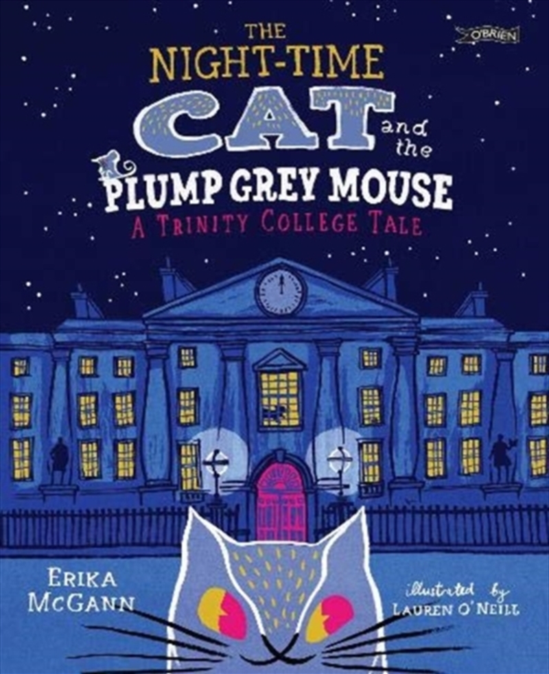 The Night-Time Cat And The Plump, Grey Mouse : A Trinity College Tale/Product Detail/Early Childhood Fiction Books
