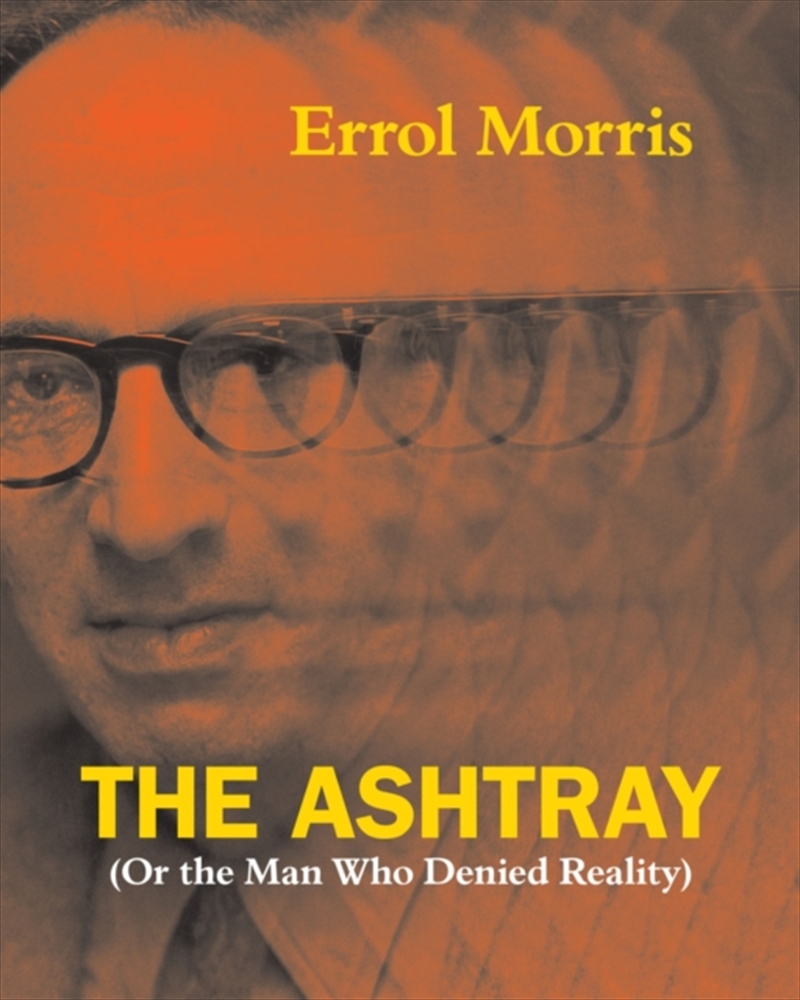 The Ashtray : (Or The Man Who Denied Reality)/Product Detail/Reading