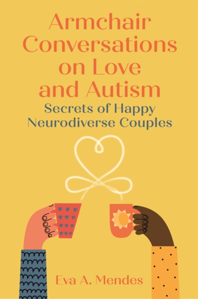 Armchair Conversations On Love And Autism : Secrets Of Happy Neurodiverse Couples/Product Detail/Self Help & Personal Development