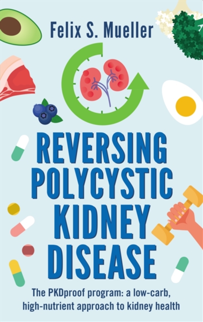 Reversing Polycystic Kidney Disease : The Pkproof Program: A Low-Carb, High-Nutrient Approach To Kid/Product Detail/Fitness, Diet & Weightloss