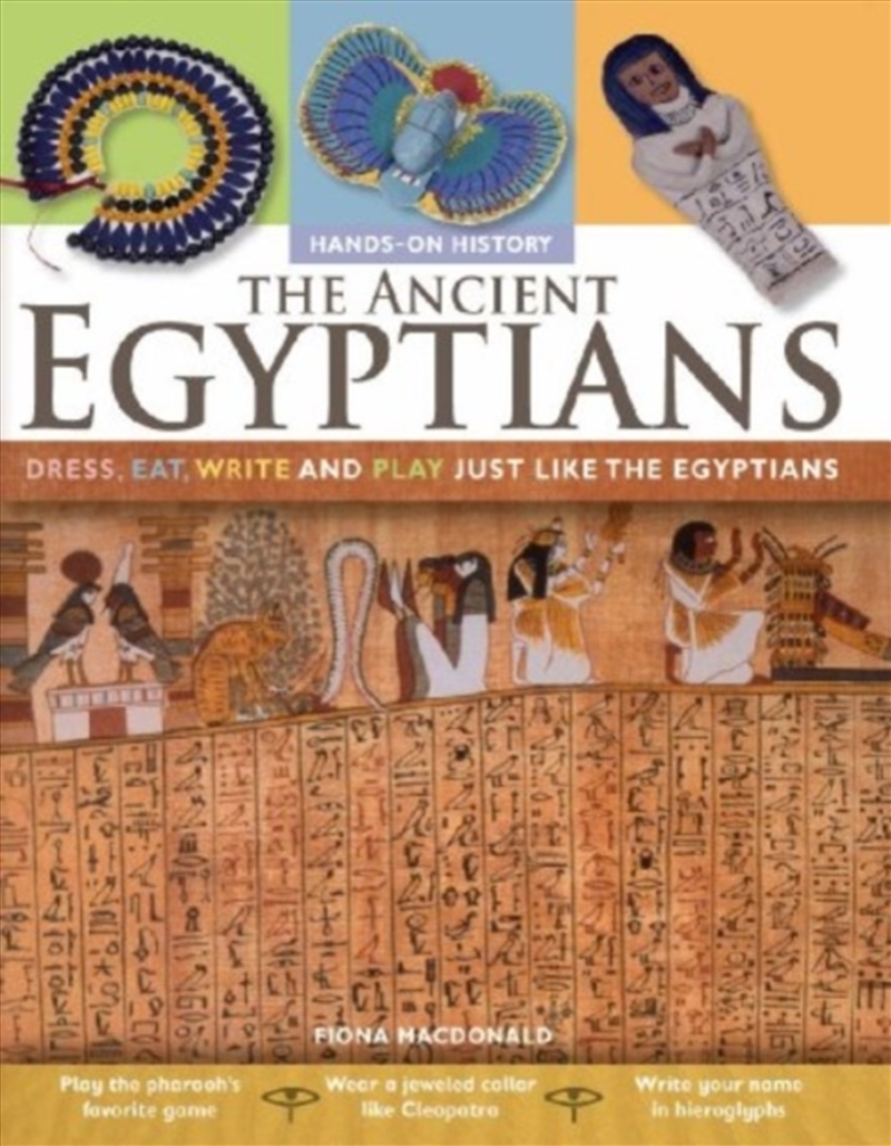 The Ancient Egyptians: Dress, Eat, Write And Play Just Like The Egyptians/Product Detail/Childrens