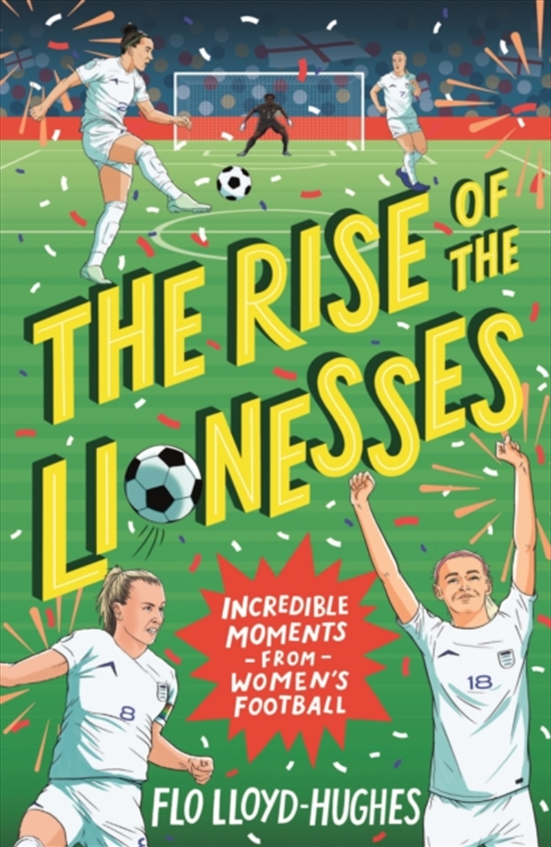 The Rise Of The Lionesses: Incredible Moments From Women's Football/Product Detail/Childrens