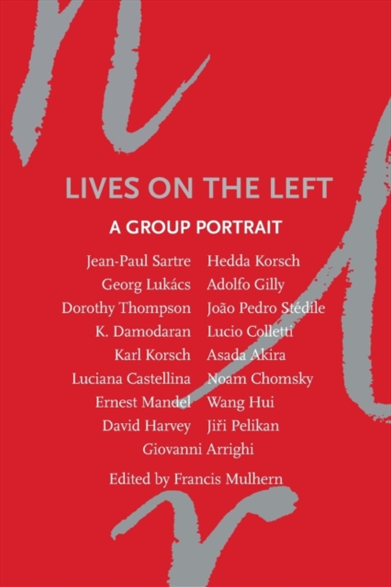 Lives On The Left : A Group Portrait/Product Detail/Politics & Government