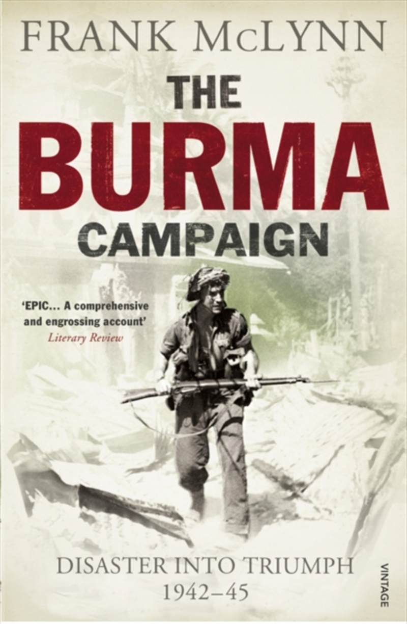 The Burma Campaign : Disaster Into Triumph 1942-45/Product Detail/History