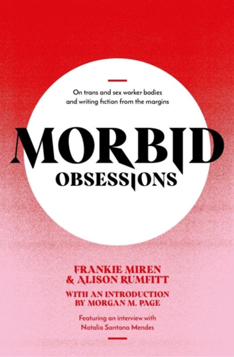 Morbid Obsessions : On Trans And Sex Worker Bodies And Writing Fiction From The Margins/Product Detail/Society & Culture