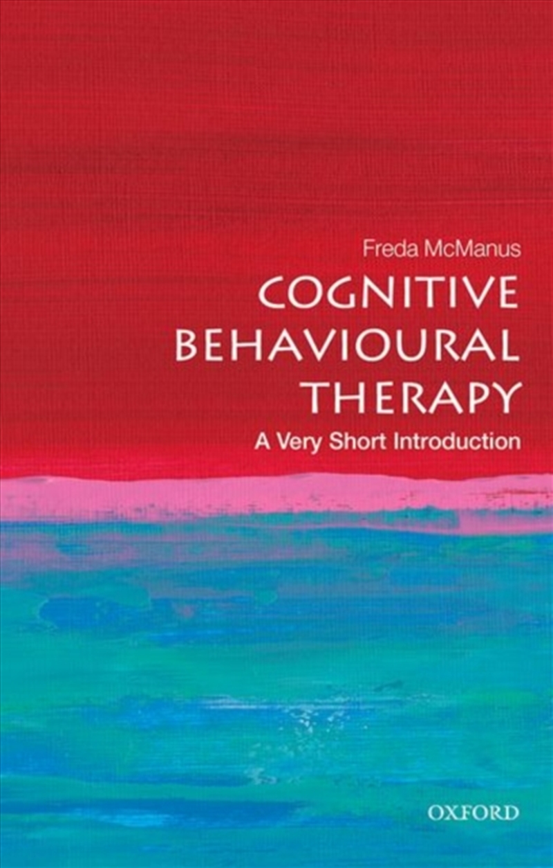 Cognitive Behavioural Therapy : A Very Short Introduction/Product Detail/Psychology